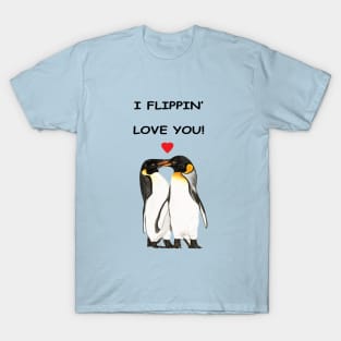 I flippin love you Penguin design T-Shirt